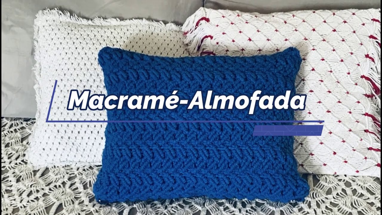 Macramé - Almofada azul - O que fazer quando tem muitas sobras? passo a passo
