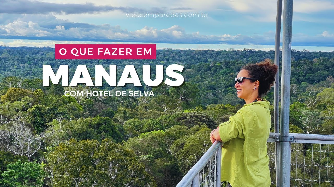 O que fazer em Manaus [roteiro  com hotel de selva e tudo que não te contaram]