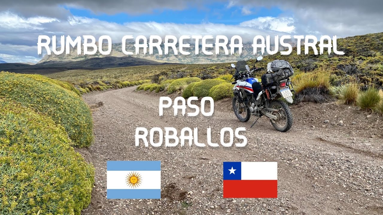 🇨🇱 Llegamos a CARRETERA AUSTRAL por PASO ROBALLOS / ARGENTINA - CHILE / PATAGONIA EN XRE 300 TRIP
