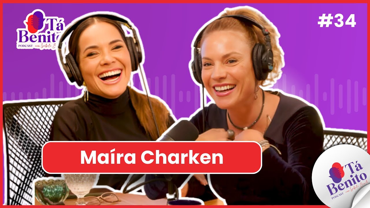 EP. 34 MAÍRA CHARKEN  - UMA HOLANDESA DE ALMA CARIOCA!