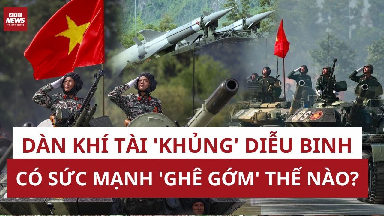TOÀN CẢNH Dàn khí tài tối tân của Việt Nam tham gia diễu binh 2/9, hé lộ uy lực bất ngờ | VTC News