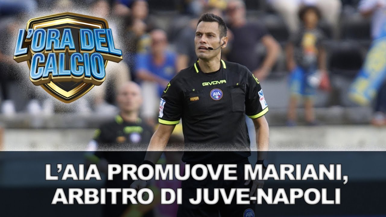 L’AIA promuove Mariani, arbitro di Juve-Napoli