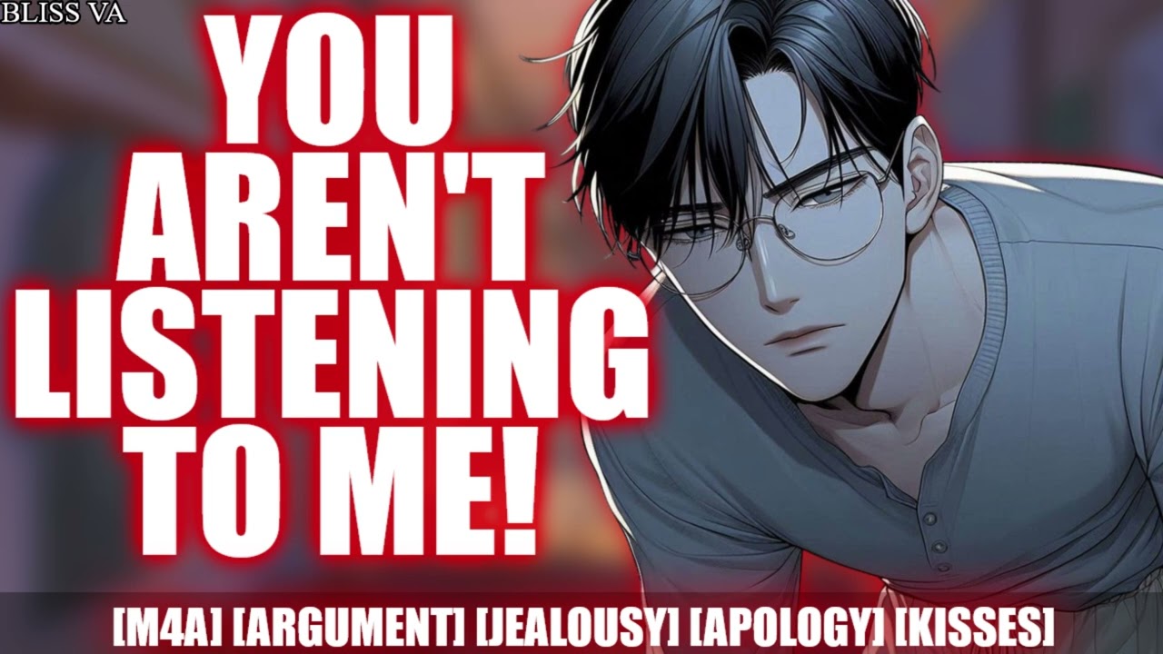 Boyfriend Kisses You Mid-Argument [M4A][Jealous Boyfriend ASMR][Kisses]
