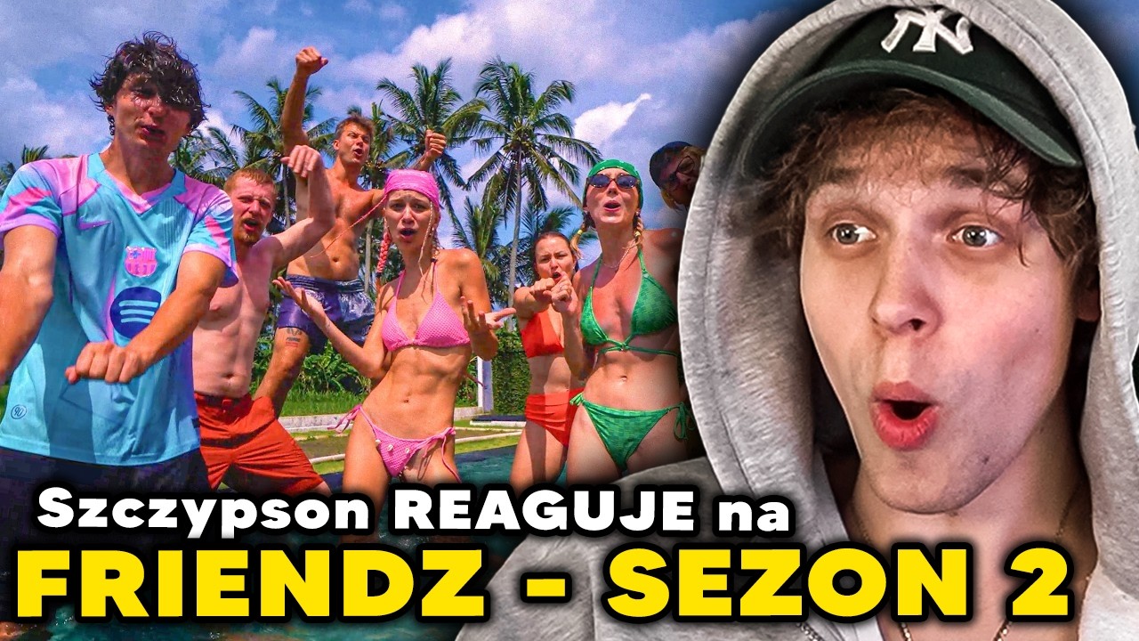 Szczypson REAGUJE na FRIENDZ - SEZON 2
