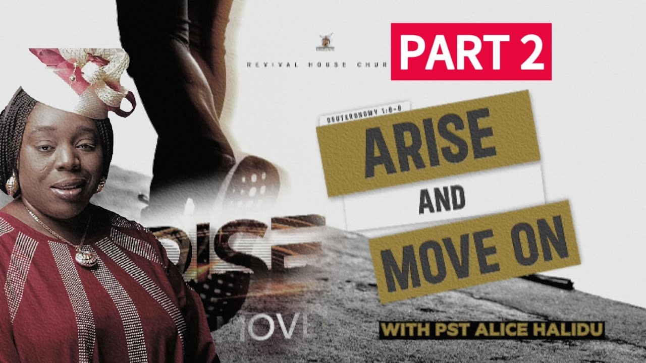 ARISE AND MOVE ON || PART 2 || HALIDU ALICE