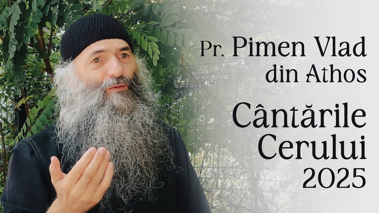 Părintele Pimen de la Athos - Despre Cântările Cerului, tineri și iubirea lui Dumnezeu