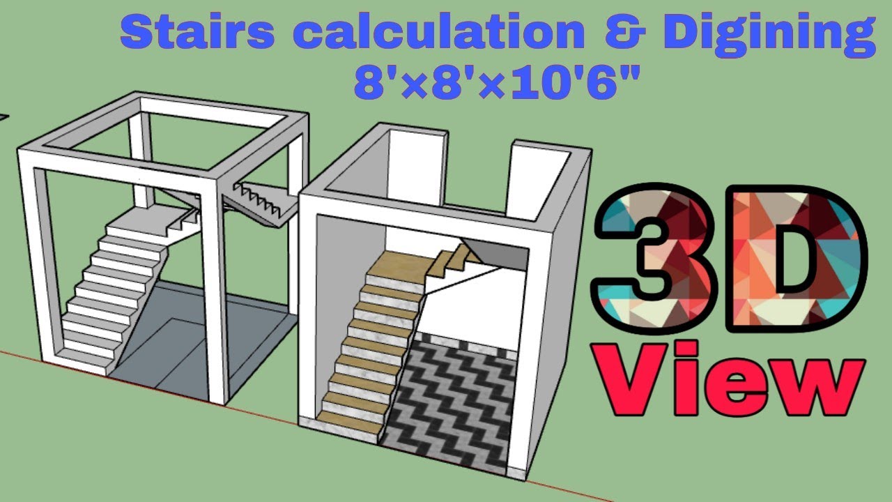 Stairs calculation &  Digining 8'×8'×10'