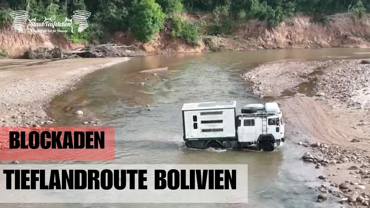 #44 Eingeschlossen zwischen Blockaden- Flucht zur Tieflandroute in Bolivien mit Allrad Wohnmobil
