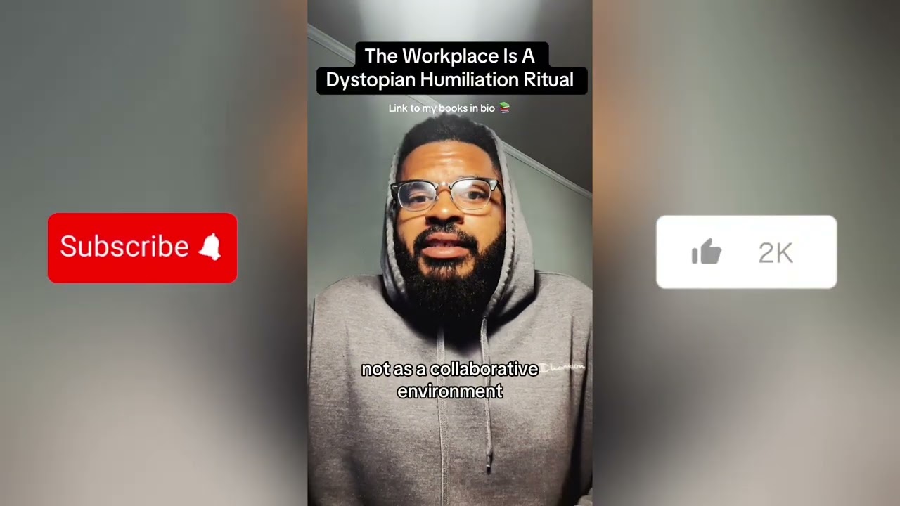 The Modern Workplace Is A Dystopian Humiliation Ritual 