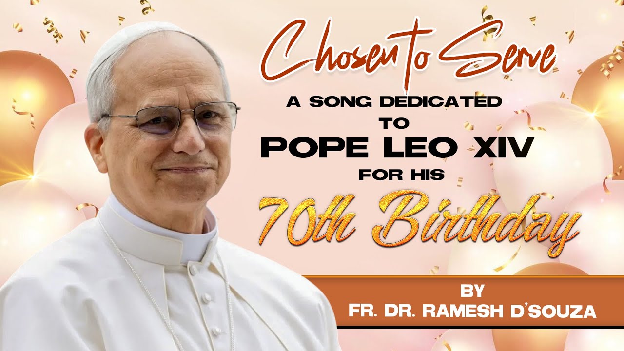Chosen to Serve | A Song Dedicated to Pope Leo XIV on His 70th Birthday | Fr. Dr. Ramesh D'Souza