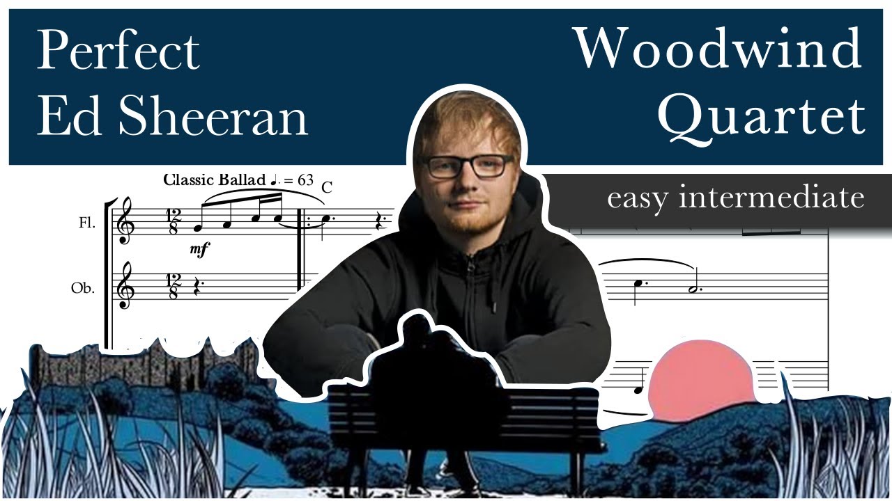 Perfect – Ed Sheeran – Woodwind Quartet – Easy Intermediate