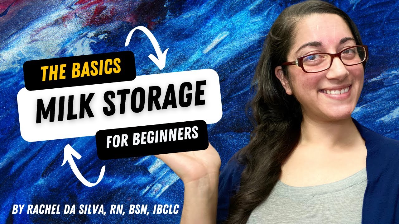 Milk Storage Guidelines with Rachel Da Silva, IBCLC Lactation Consultant