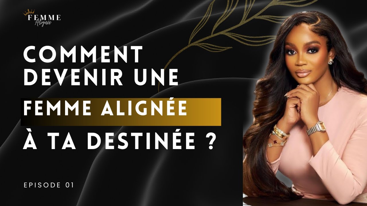 DEVENIR UNE FEMME ALIGN&Eacute;E &Agrave; SA DESTIN&Eacute;E 👑| CORPS-&Acirc;ME-ESPRIT (ma nouvelle cha&icirc;ne commence ici ✨