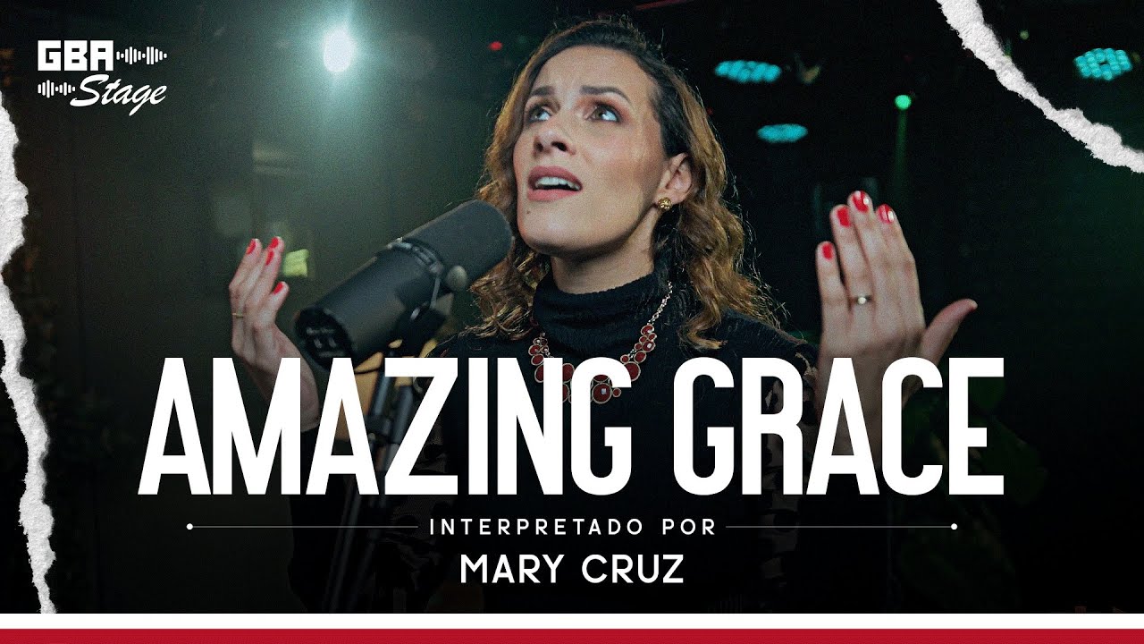 Amazing Grace - Mary Cruz  | GBA Stage