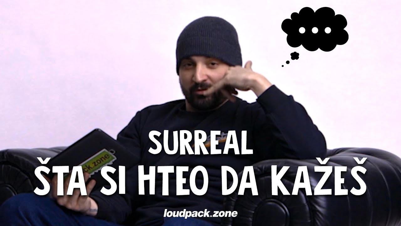 Surreal o dissevima, gej paradi i pisanju za Jelenu Karleušu | Šta si hteo da kažeš | Loudpack Zone