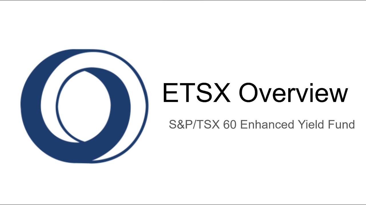 ETSX Overview | S&P/TSX 60 Enhanced Yield Fund