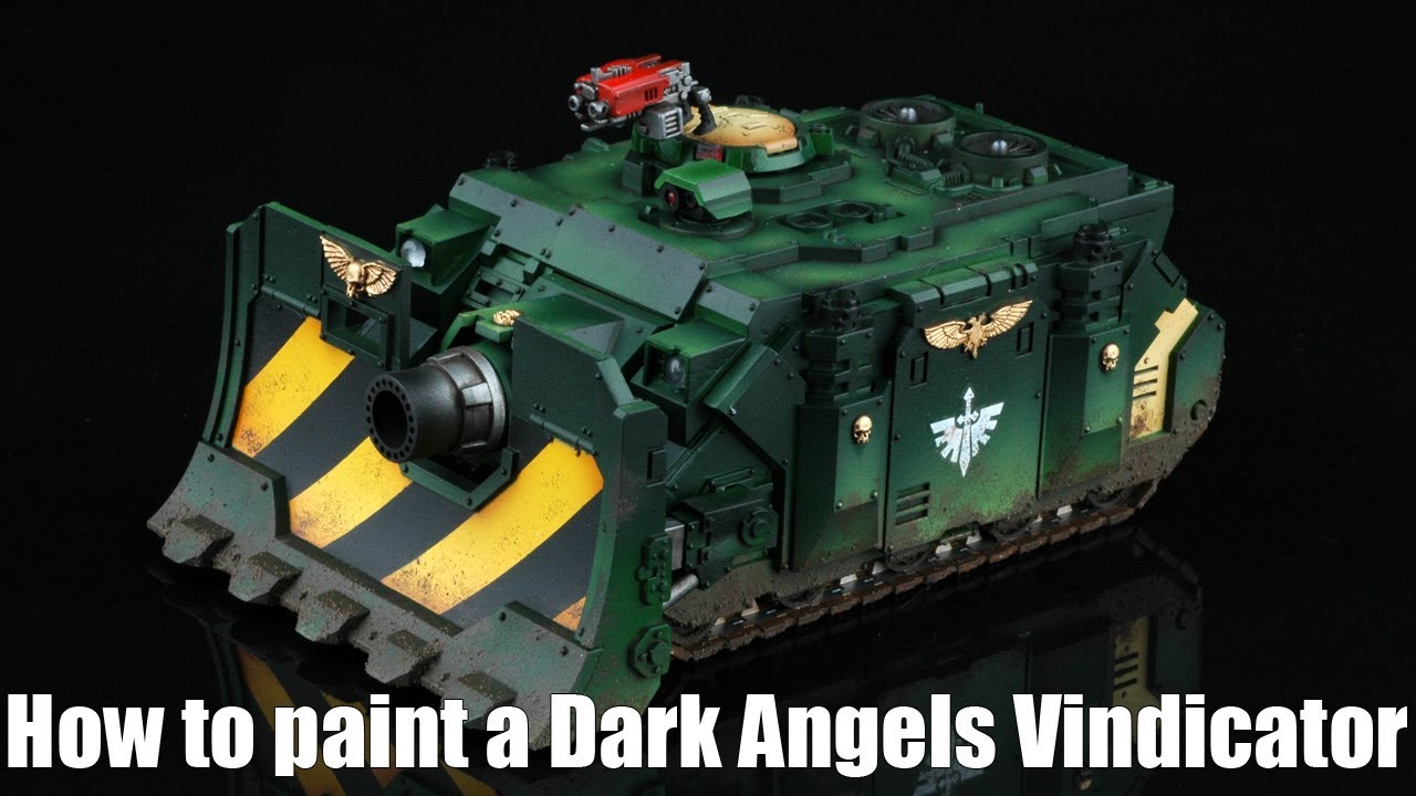 How to paint a Dark Angels Vindicator? Warhammer 40000 Space Marines Wargaming Zone