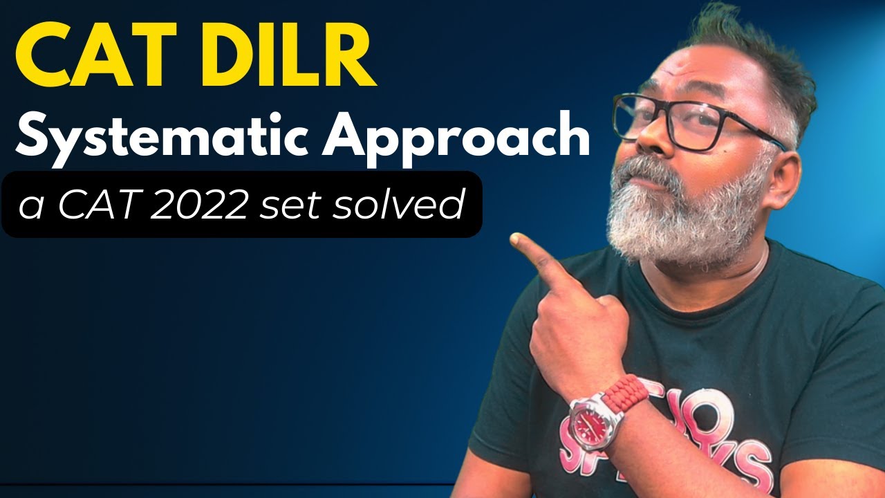 Crack CAT DILR: A Systematic Approach | A CAT 2022 DILR Set Solved