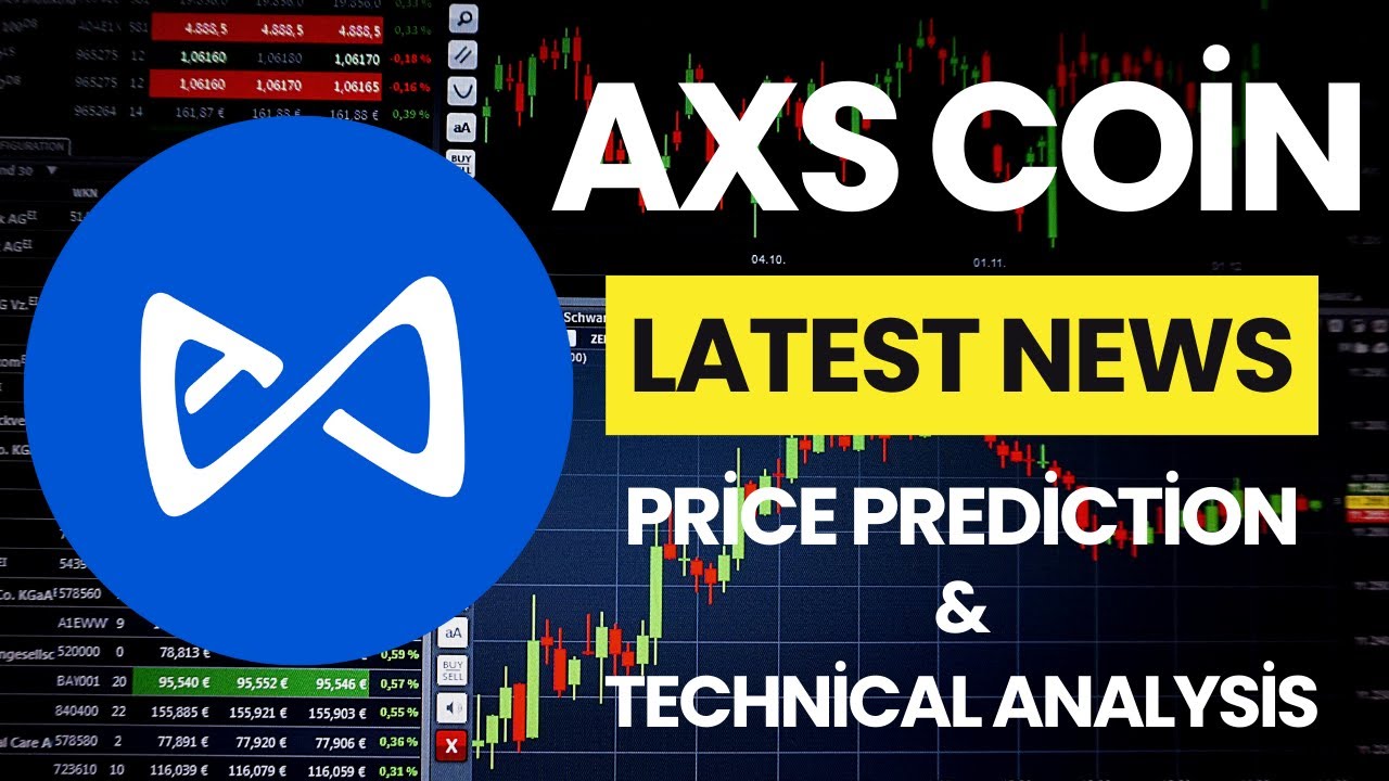 AXS Coin Price Now! - Axie İnfinity Latest News Price Prediction Technical Analysis Today!