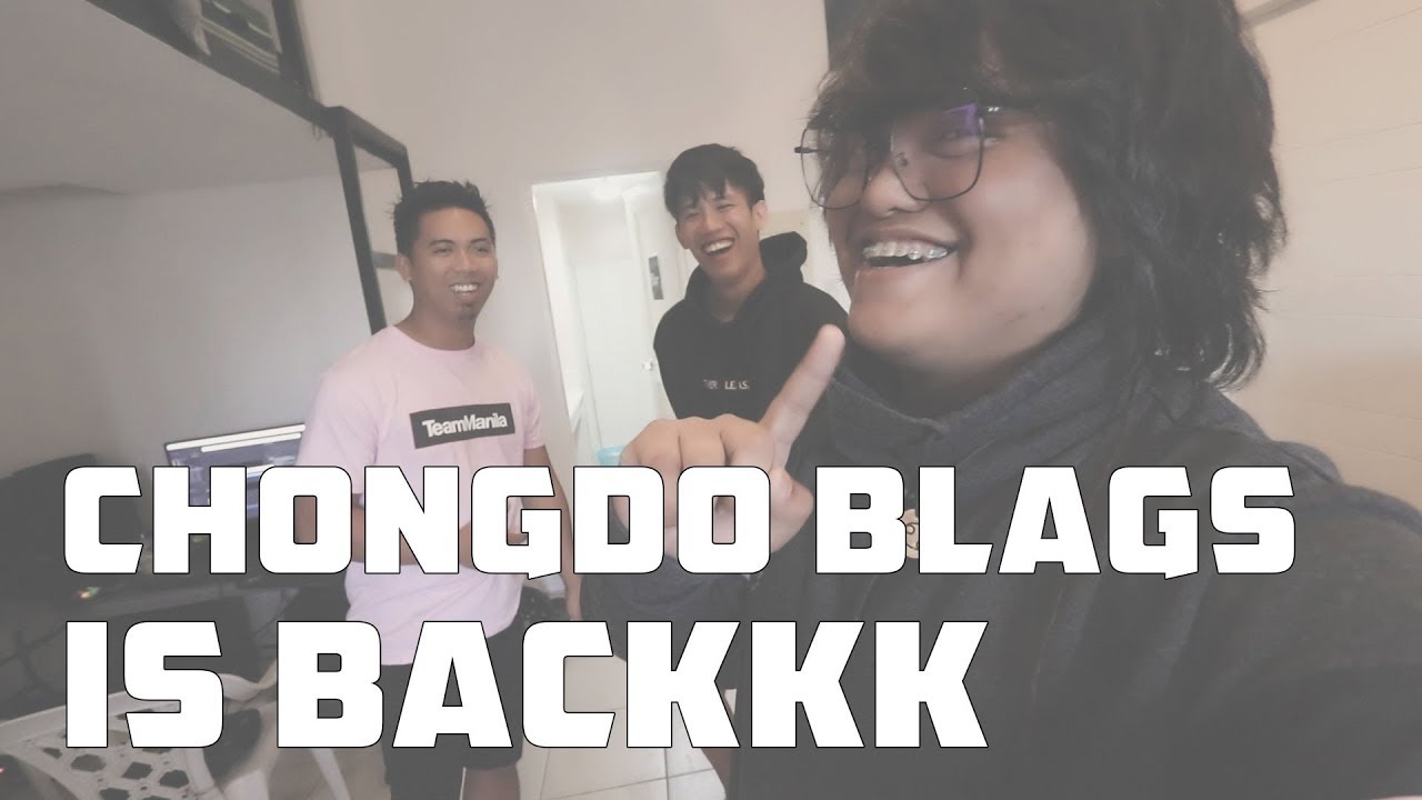 CHONGDO BLAGSS IS BACKKKK