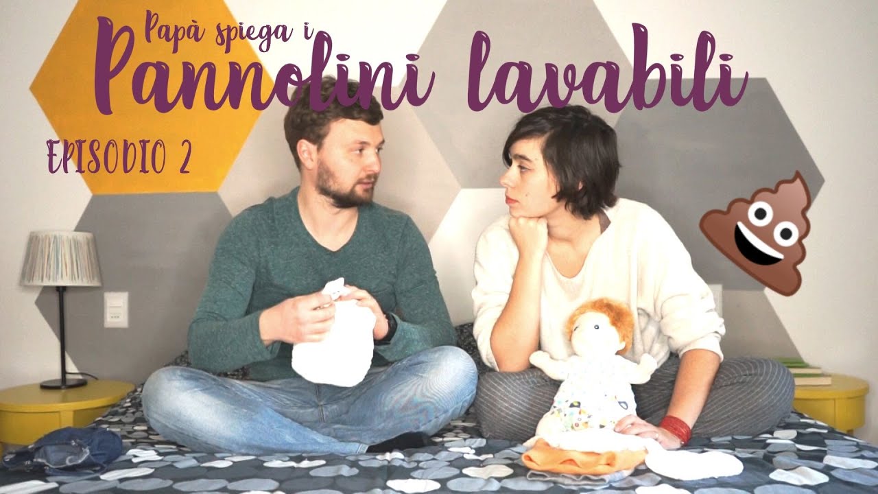 Papà ci spiega i pannolini lavabili episodio 2 - pannolini per neonato