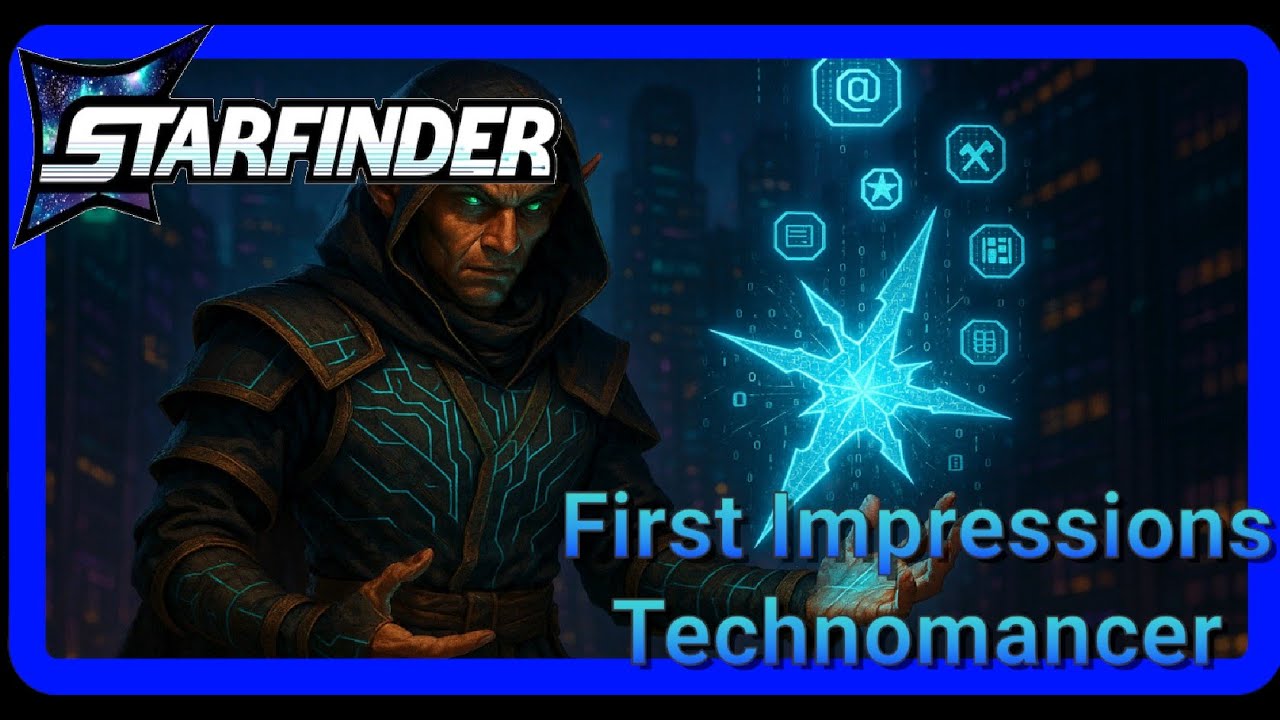 🔥 Starfinder 2e Technomancer First Impressions — Spellcasting Meets Sci-Fi Tech! 🚀