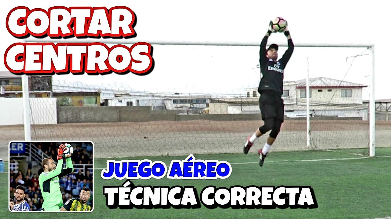 CORTAR CENTROS | JUEGO AEREO | PORTEROS DE FÚTBOL | TÉCNICA CORRECTA | Tips para Porteros
