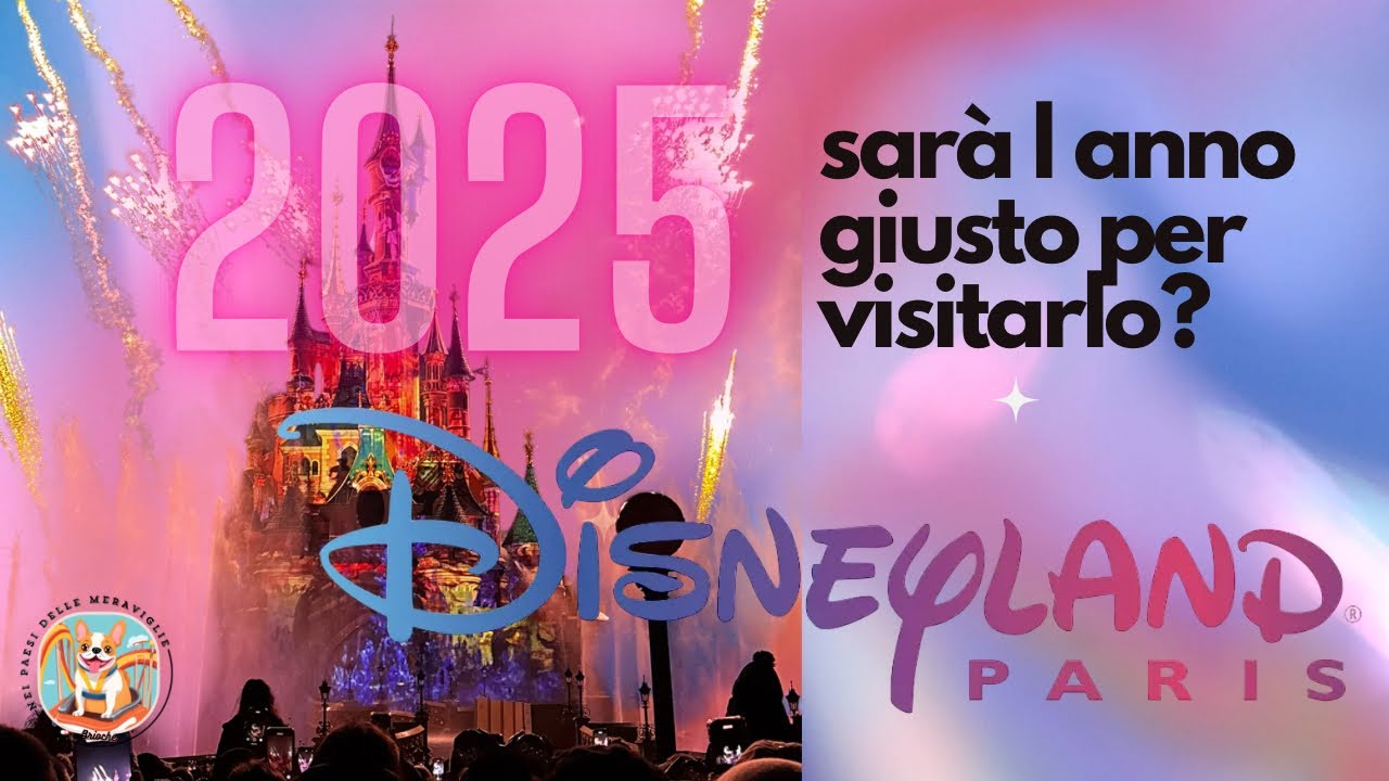 2025 a Disneyland Paris tra magia e cantieri