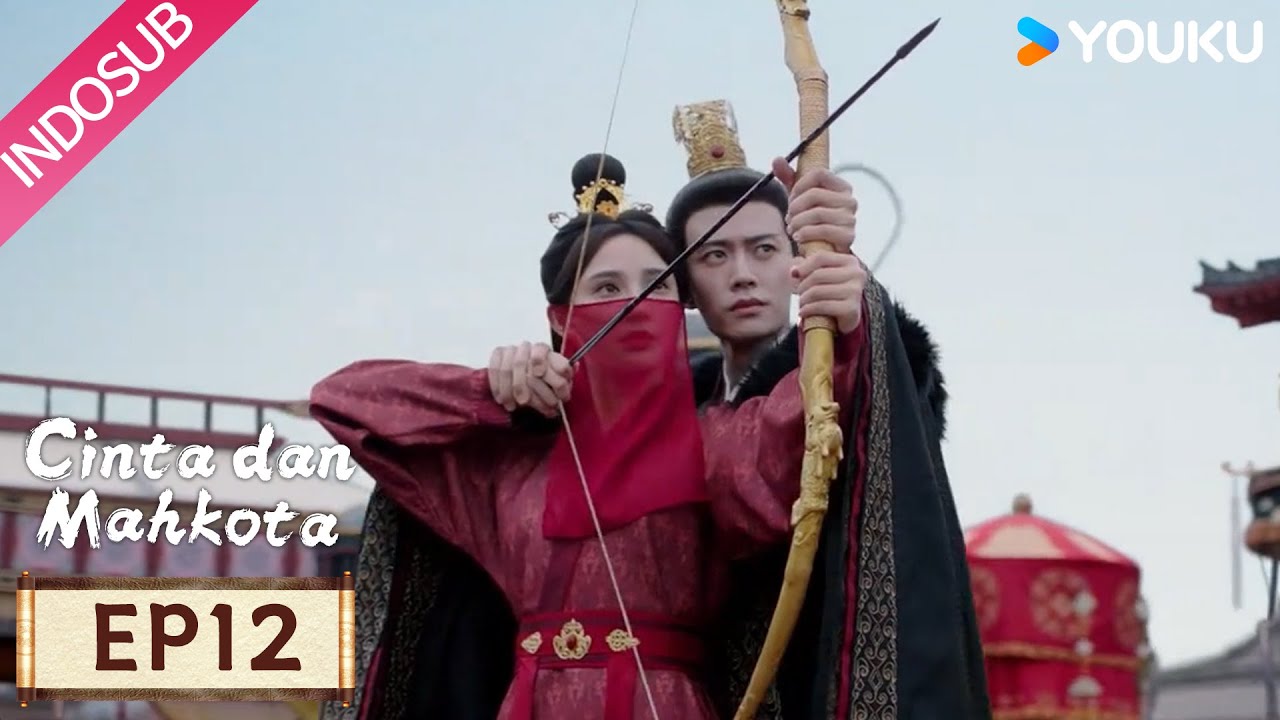 [EP12] Love & Crown (Cinta dan Mahkota): Xiao Huan memilih Cangcang untuk memanah bersamanya | YOUKU