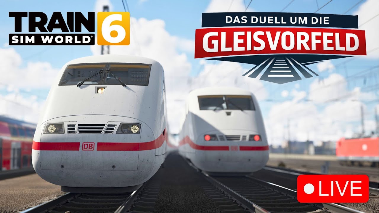 LIVE: TRAIN SIM WORLD 6 - Das Duell um die Gleisvorfeld! Mit Youtuber Trainsa als Gast!