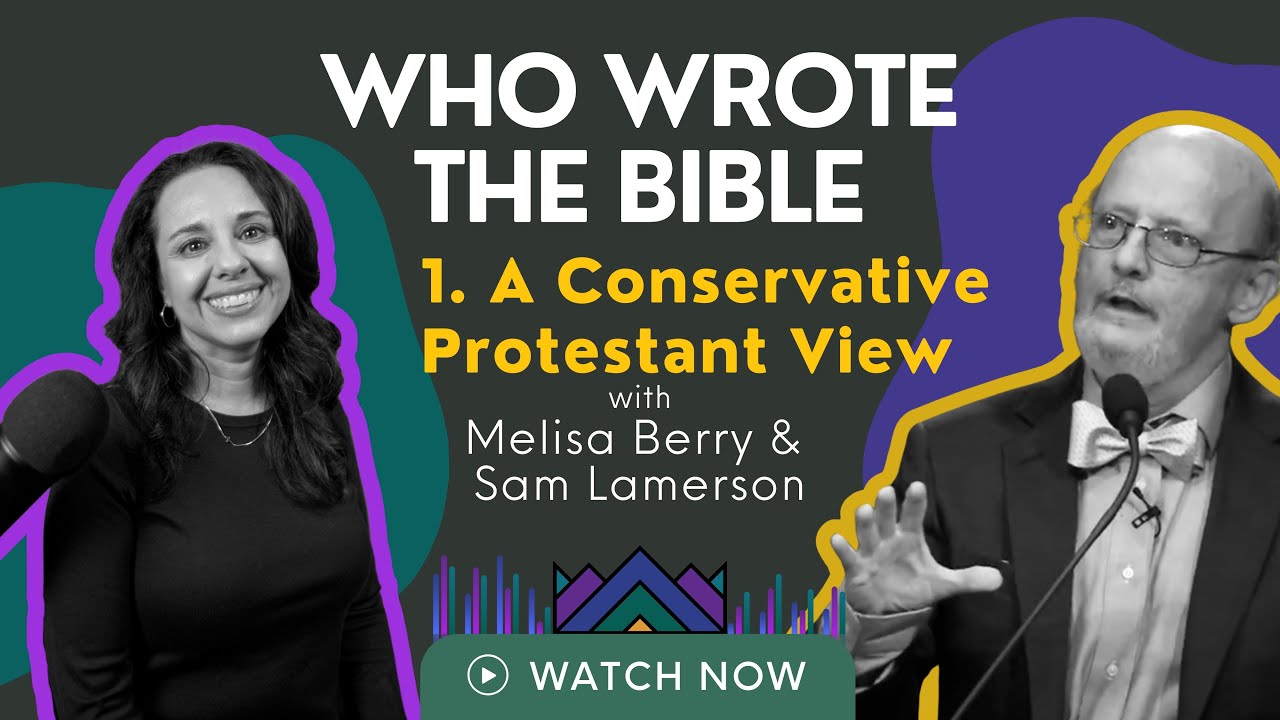 What's The Word | Ep.1 Sam Lamerson: Who wrote the Bible: A Conservative Protestant View