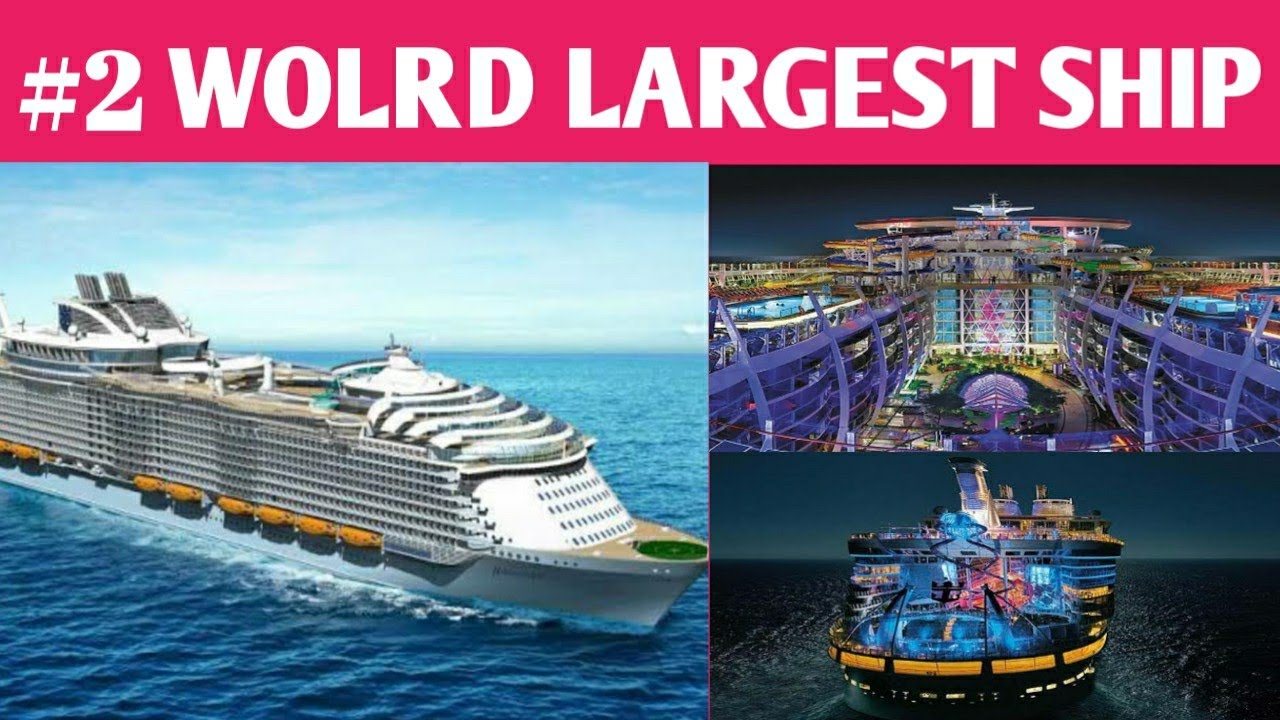 #2 LARGEST SHIP IN THE WORLD | BIGGEST SHIPS IN THE WORLD | FIRST SHIP THE WORLD | INTERIOR VIEWS OF