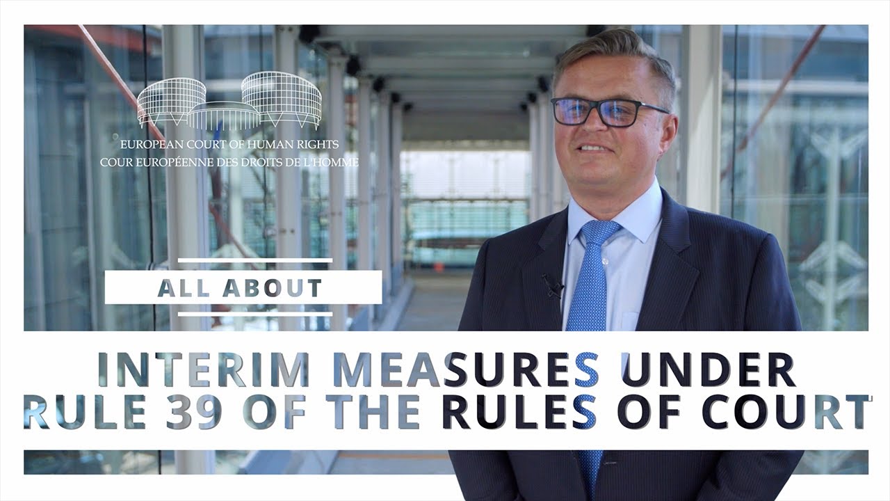 ALL ABOUT - Interim Measures under Rule 39 of the Rules of Court (ENG)