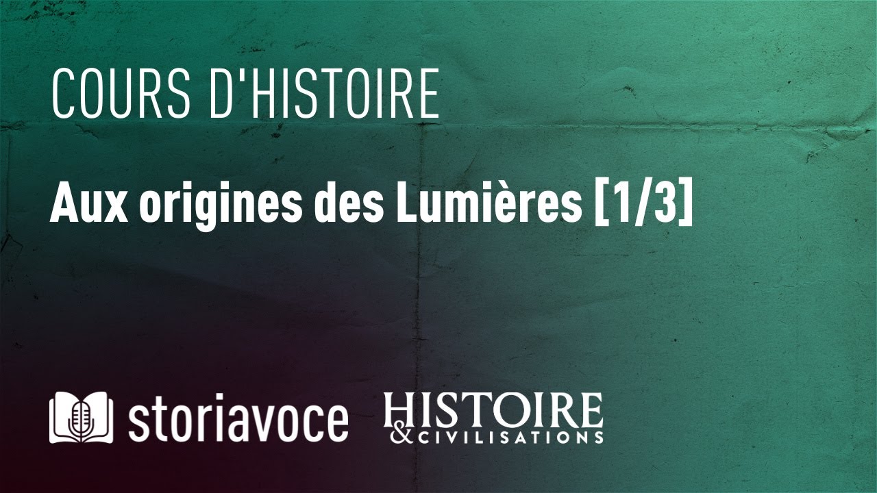 Aux origines des Lumières, avec Monique Cottret [1/3]