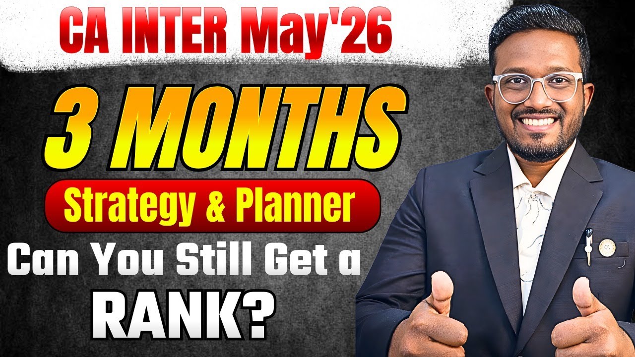 Rank in 3 Months! | Detailed Strategy & Planner | CA Inter May'26 | AIR 5, 6, 32