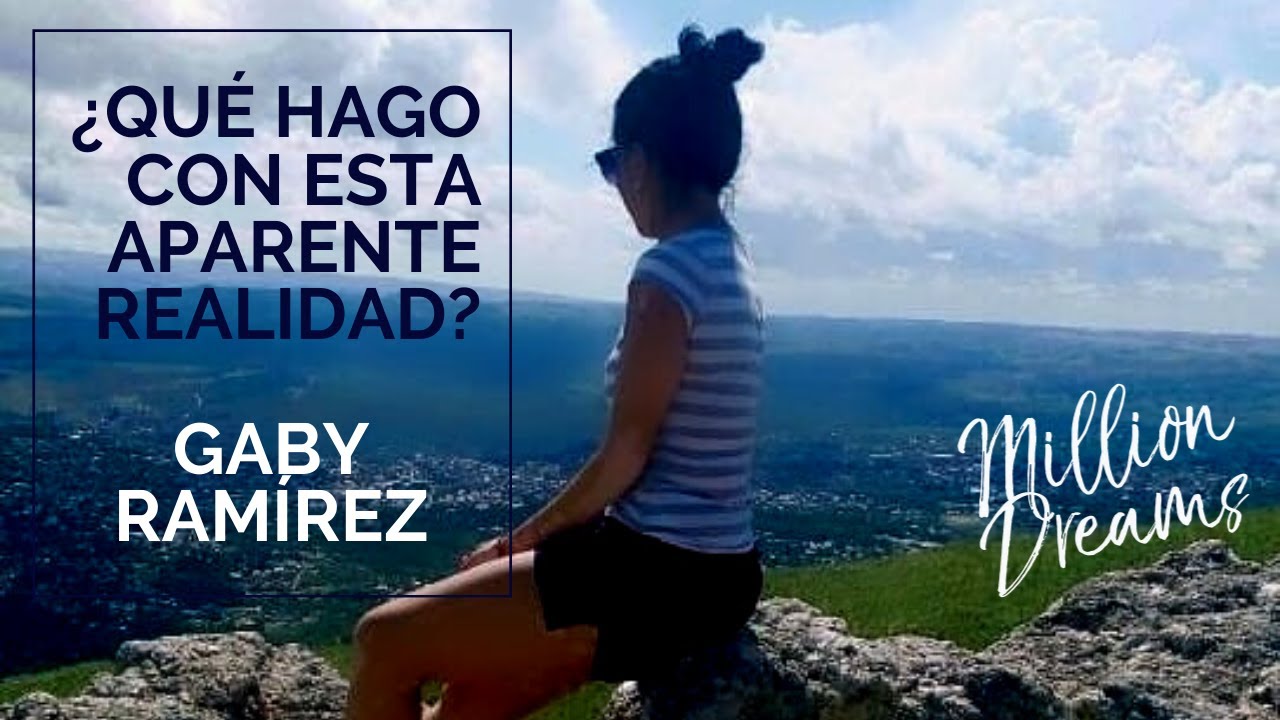 QUÉ HAGO CON ESTA APARENTE REALIDAD? | Ley de Asunción - Gaby Ramírez 🥚