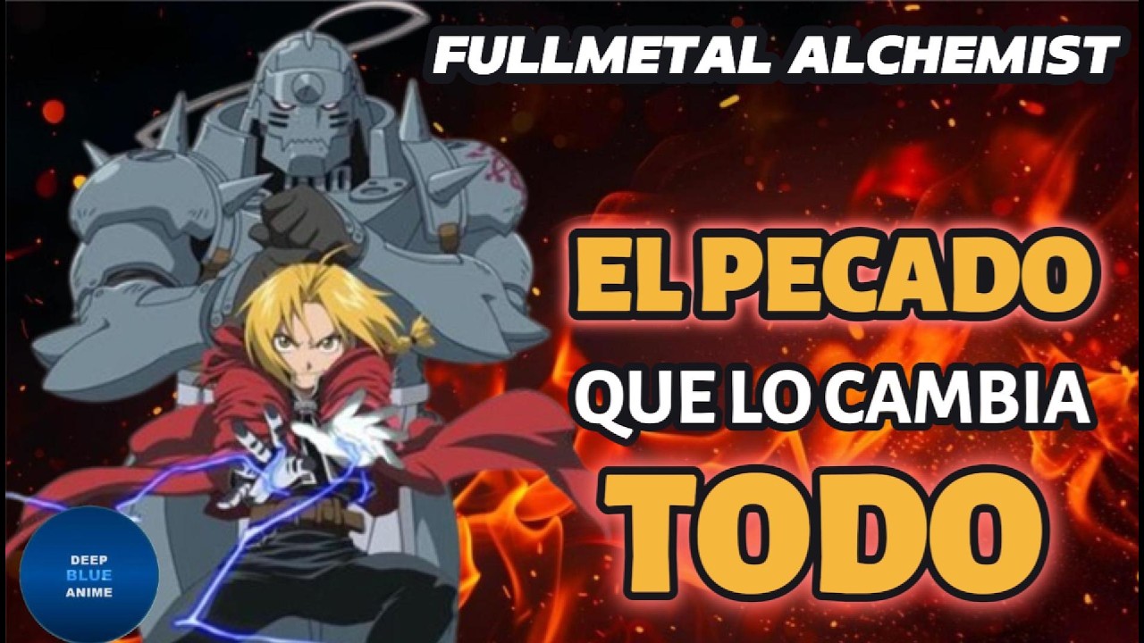 Fullmetal Alchemist Brotherhood: El Pecado que lo Cambia Todo 🔥⚗️
