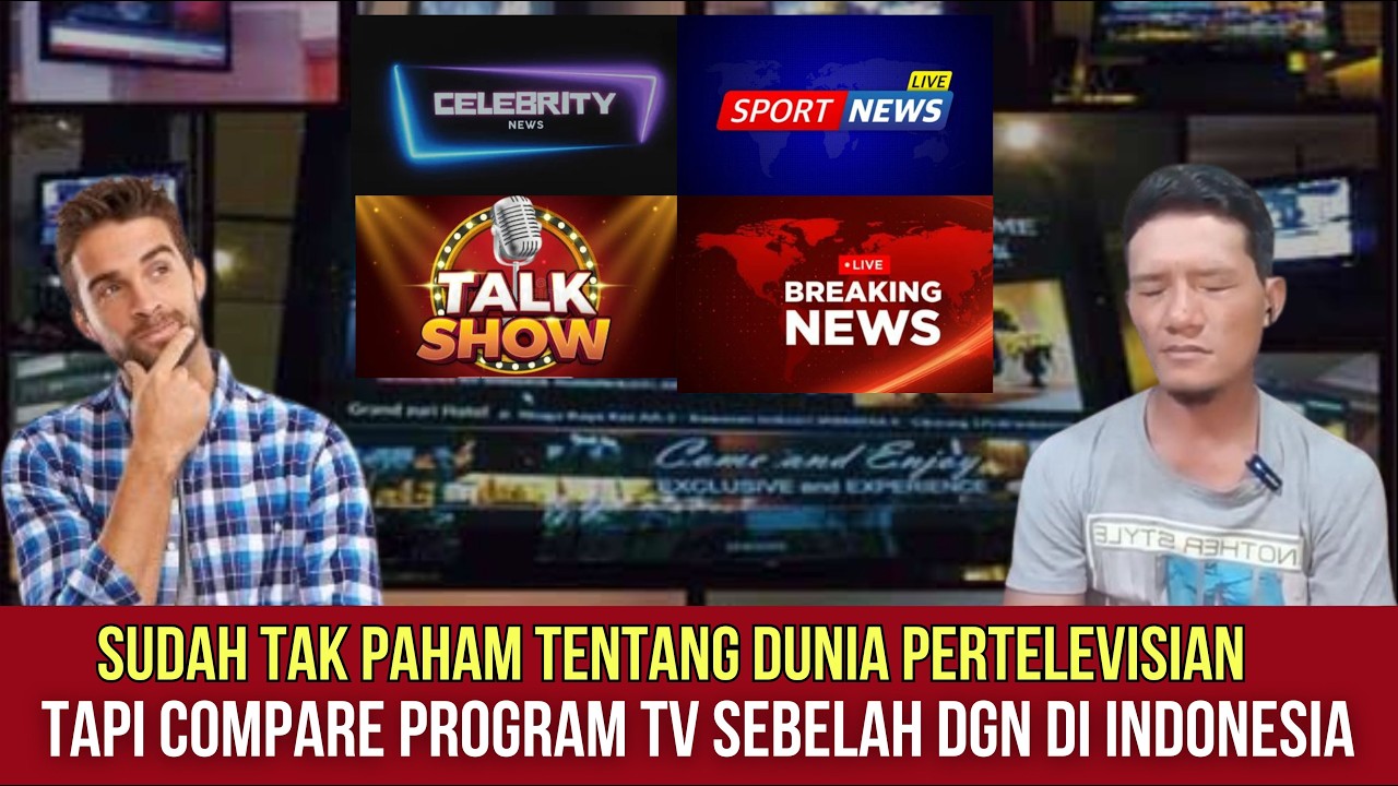 SUDAH TAK PAHAM TAPI COMPARE PROGRAM TV INDONESIA DGN SEBELAH