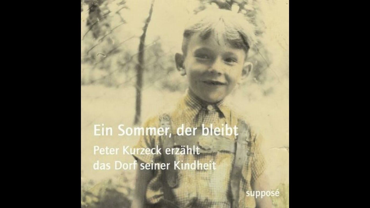 Ein Sommer, der bleibt: Peter Kurzeck erz&auml;hlt das Dorf seiner Kindheit H&ouml;rbuch von Klaus Sander
