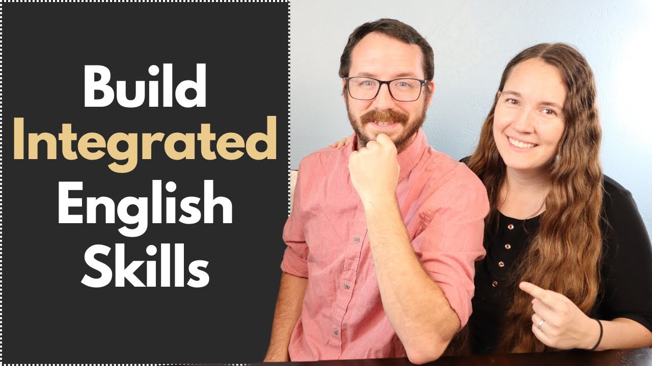 Integrated English Skills | How to Build Them