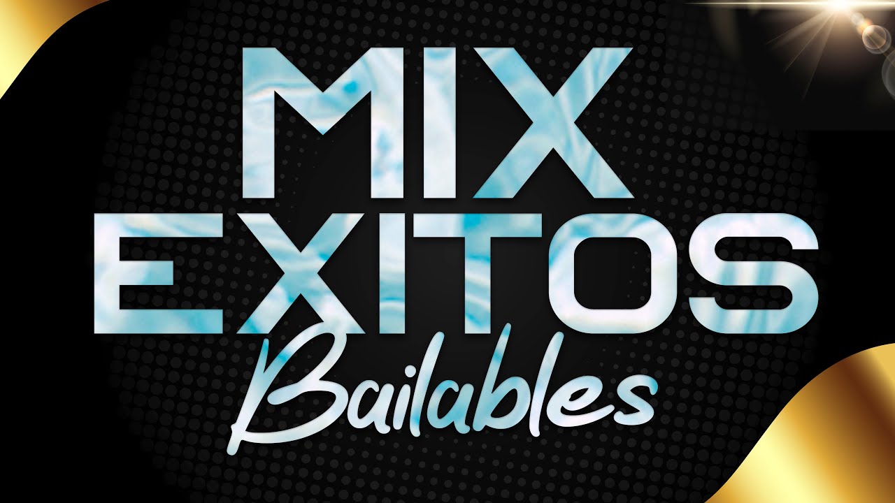 MIX FIN DE A&Ntilde;O LOS MEJORES EXITOS BAILABLES 2025
