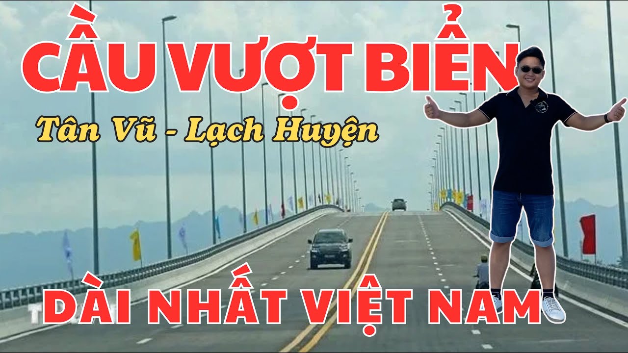 Khám Phá Cầu Vượt Biển Dài Nhất Việt Nam / Trụ Cáp Treo Cao Nhất Thế Giới / Tân Vũ Lạch Huyện