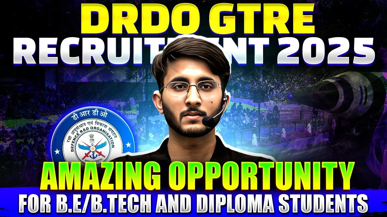 DRDO GTRE Recruitment 2025 | Opportunities for B.E / B.Tech and Diploma Students | Complete Details