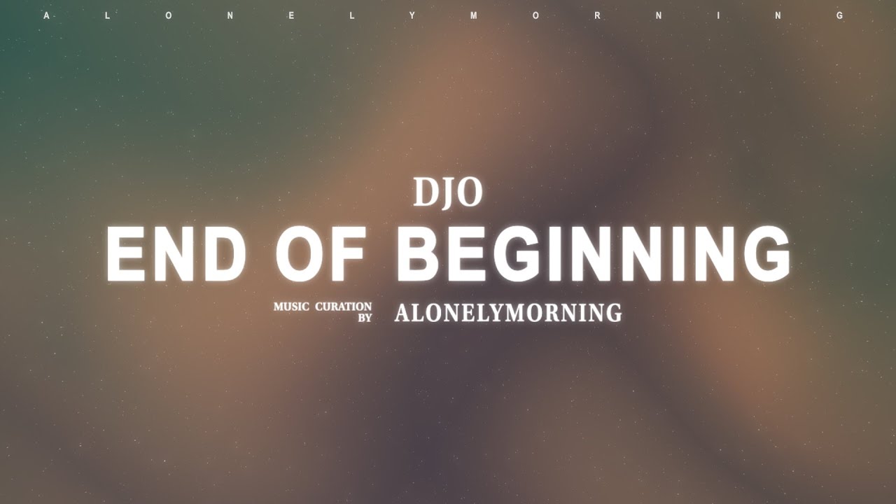 Djo - End Of Beginning (Lyrics)