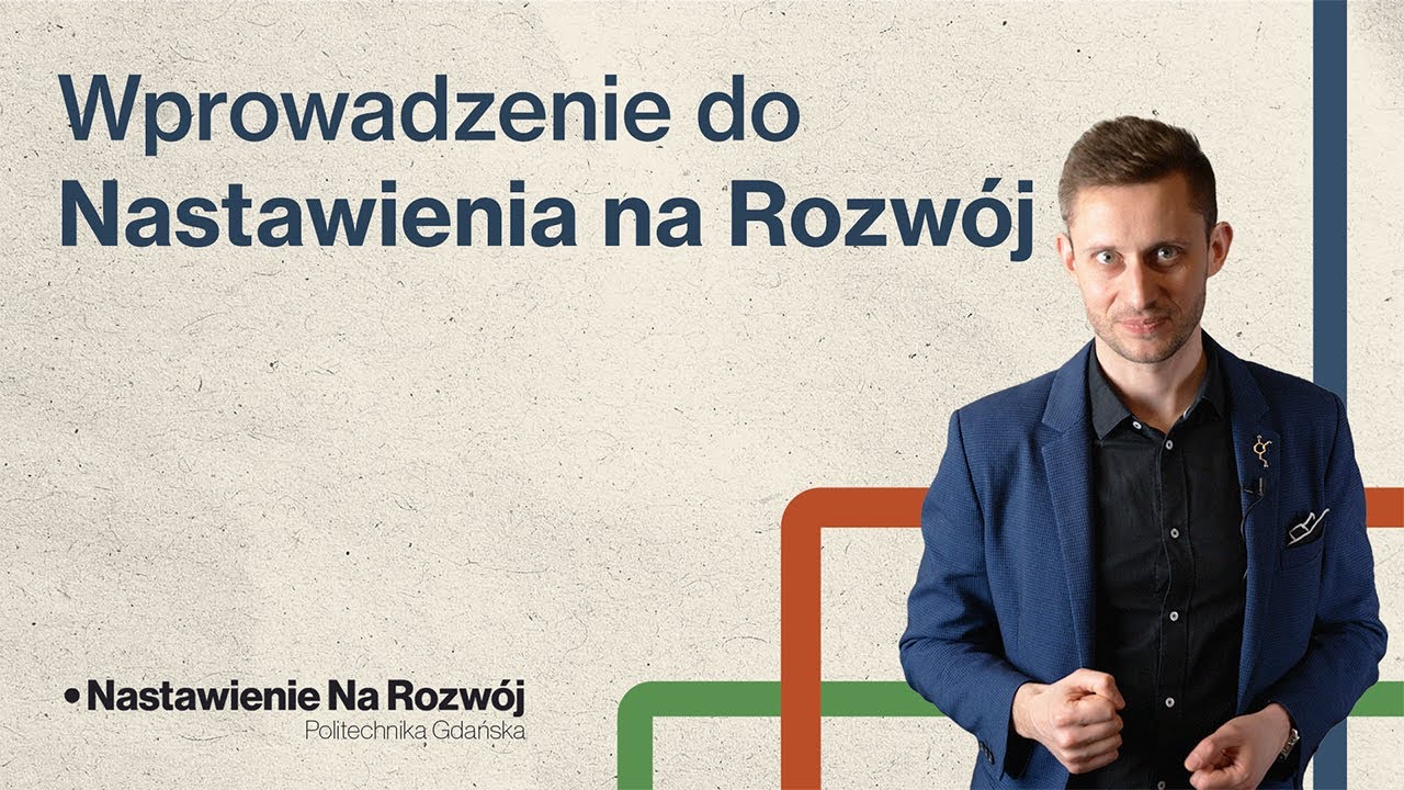 Czym jest Nastawienie na Rozwój? (cz. 1) | Centrum Nowoczesnej Edukacji Politechniki Gdańskiej 2025