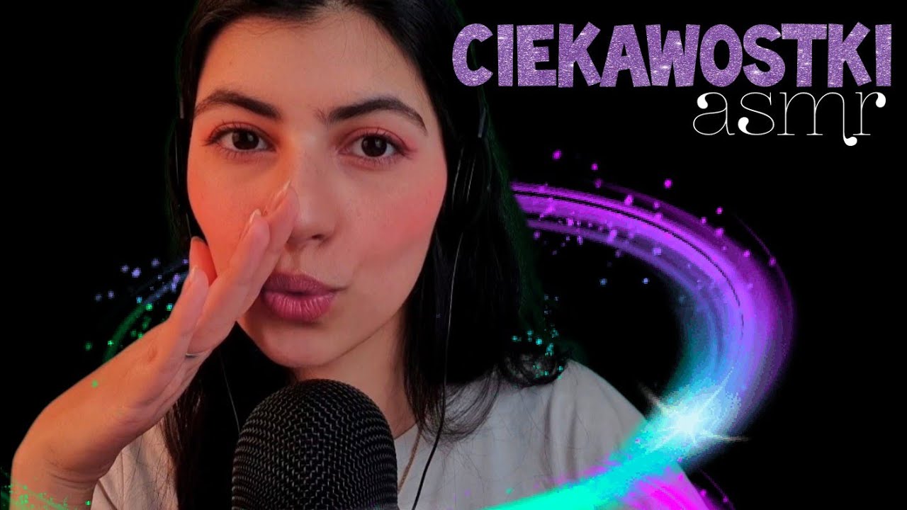 ASMR po polsku NAJRÓŻNIEJSZE CIEKAWOSTKI *bliski szept* 🌎