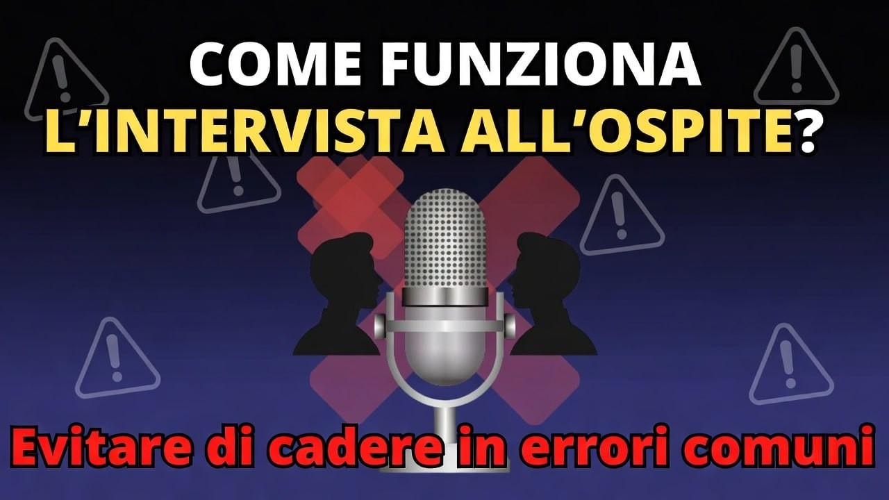 Come funziona l'intervista all'ospite? Evitare di cadere in errori comuni