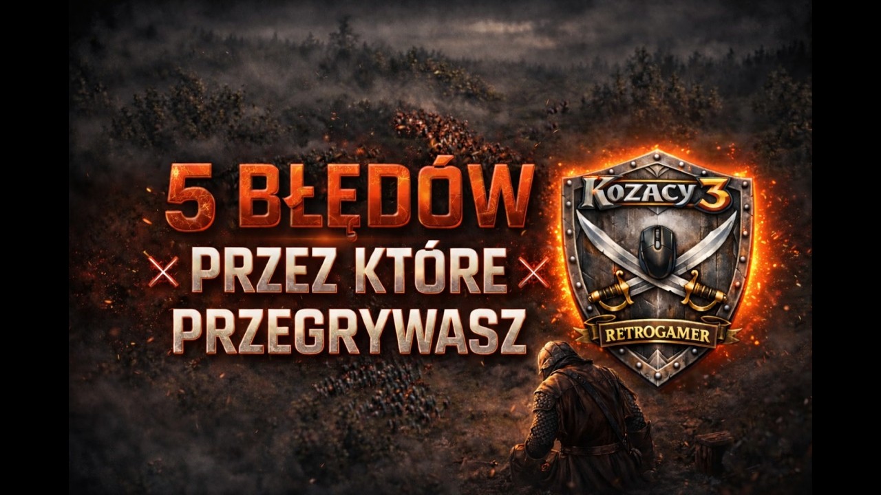 Kozacy 3 – 5 błędów, przez które przegrywasz I Napraw je