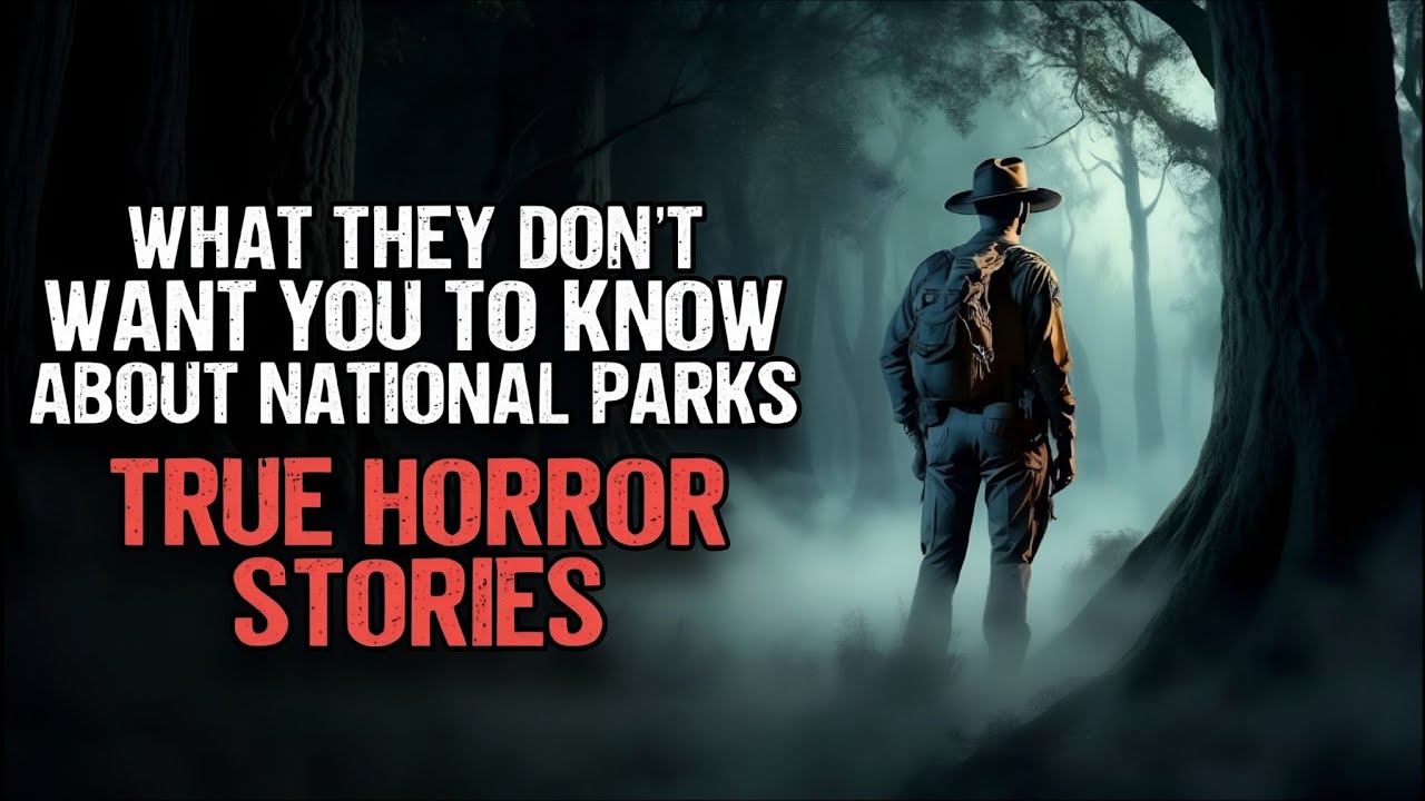 What They Don’t Want You to Know About National Parks | True Horror Stories
