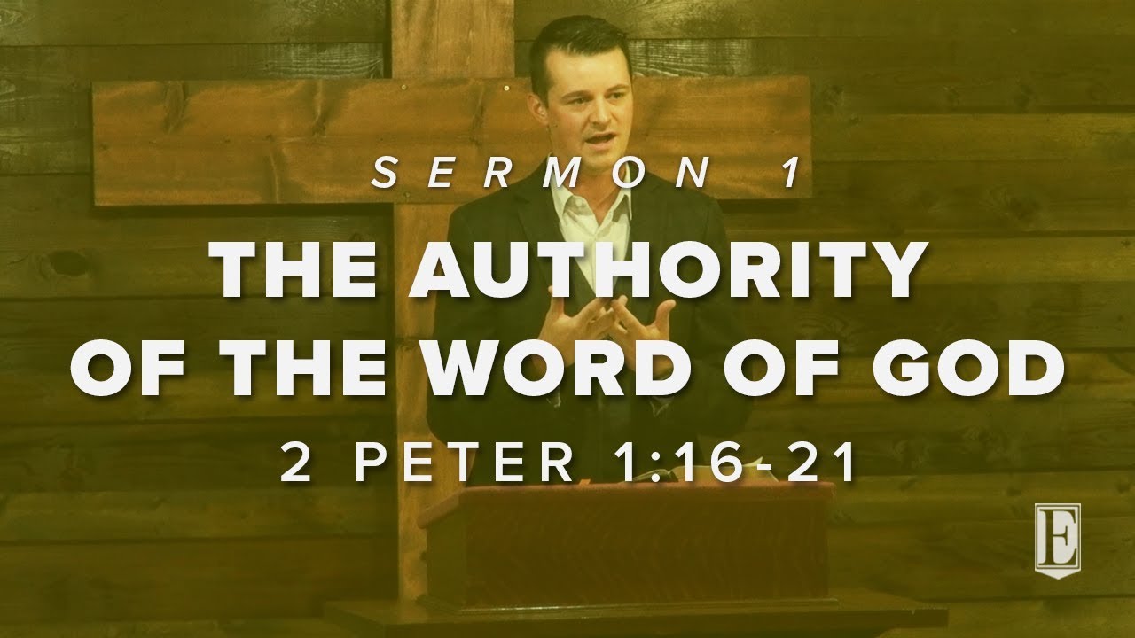 THE AUTHORITY OF THE WORD OF GOD: 2 Peter 1:16-21